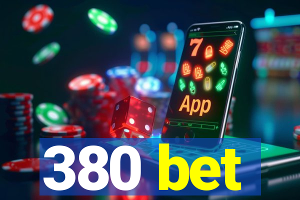 380 bet